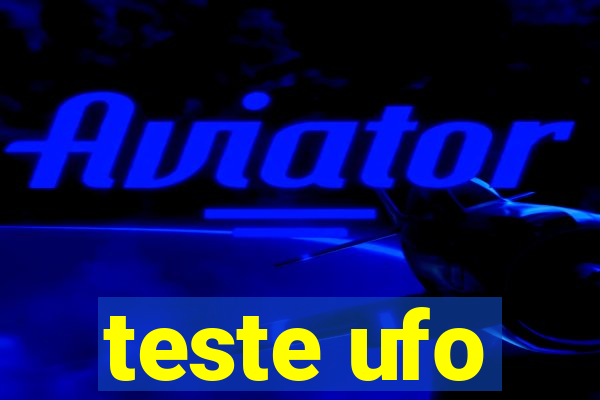 teste ufo